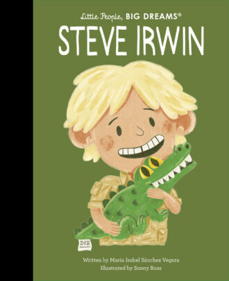 Steve Irwin (Little People, Big Dreams)